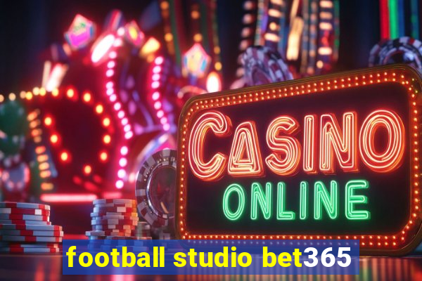 football studio bet365